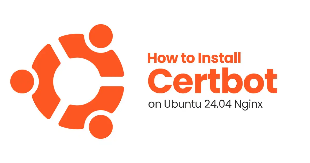 How to Install Certbot on Ubuntu 24.04 Nginx: Easy Steps