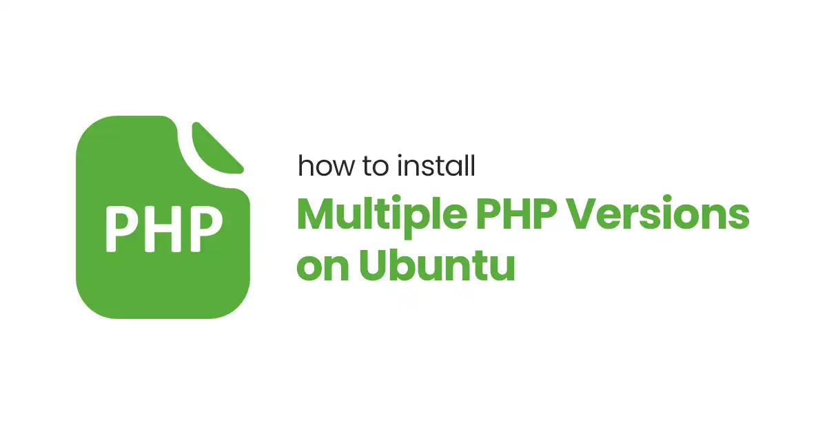 How to Install Multiple PHP Versions on Ubuntu 22.04: 7 Easy Steps