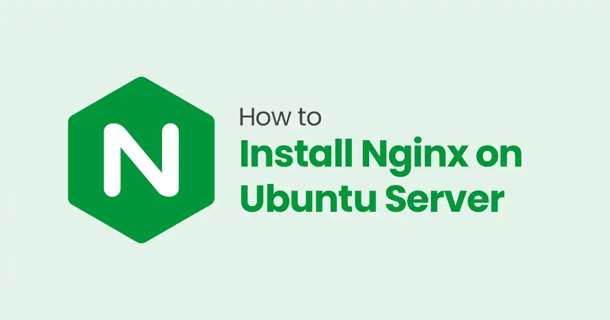 How To Install Nginx on Ubuntu Server: 4 Simple Steps