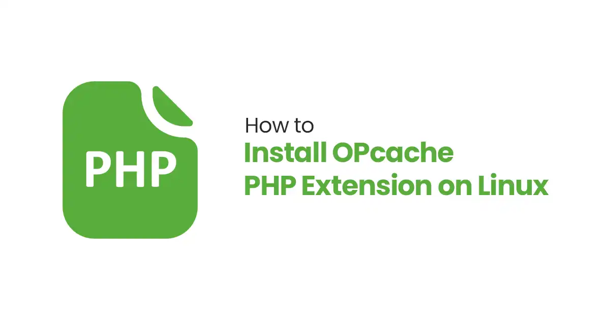 How to Install OPcache PHP Extension on Linux: 4 Easy Steps