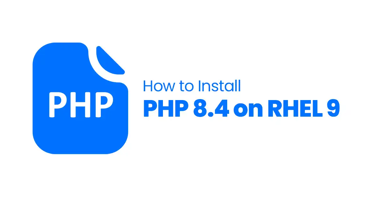 How to Install PHP 8.4 on RHEL 9: Easy Steps