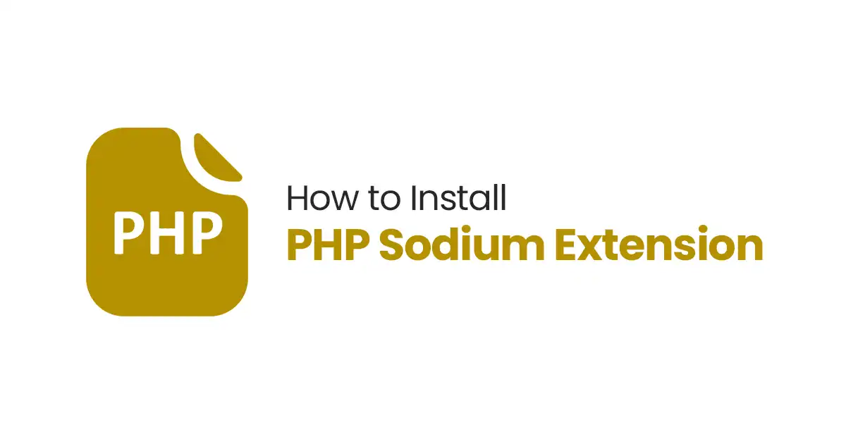 How to Install PHP Sodium Extension: 4 Easy Steps