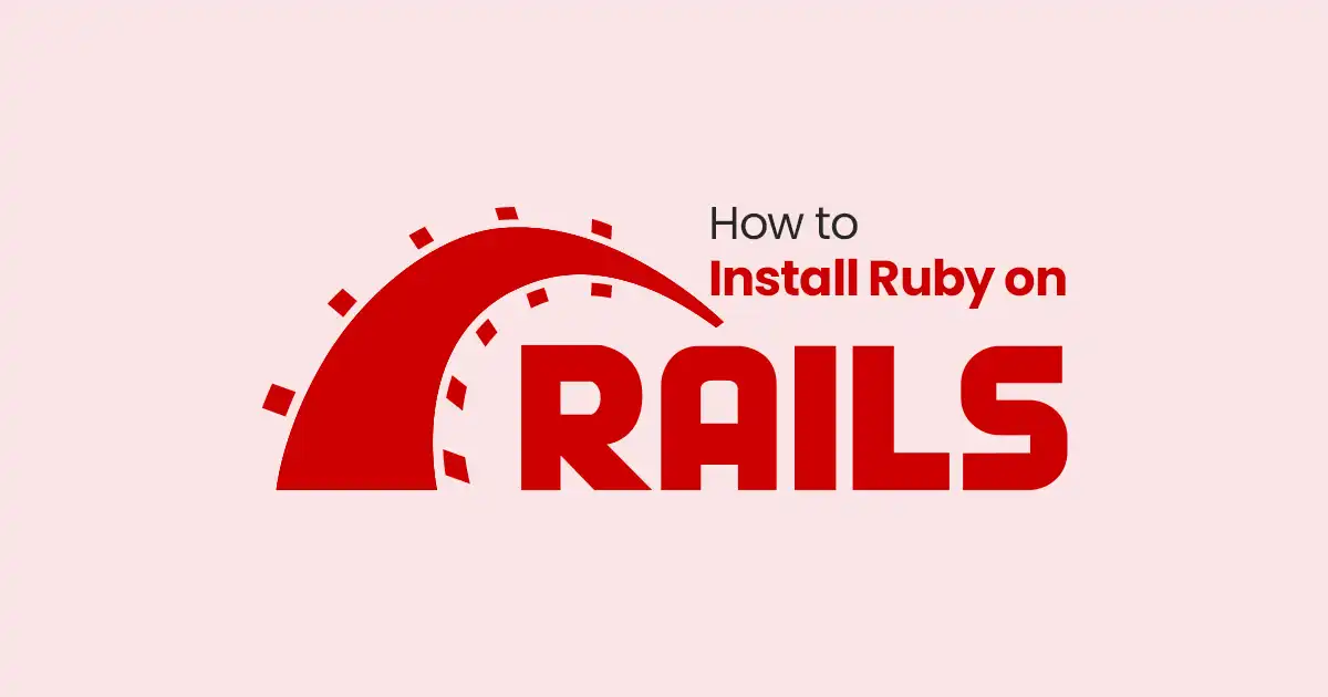 How to Install Ruby on Rails on Ubuntu: 8 Easy Steps