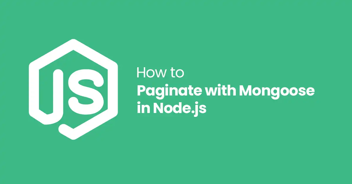 How to Paginate with Mongoose in Node.Js: 2 Easy Steps