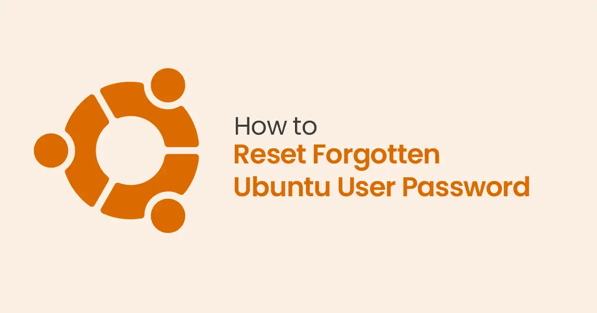 How to Reset Forgotten Ubuntu User Password: 10 Simple Steps