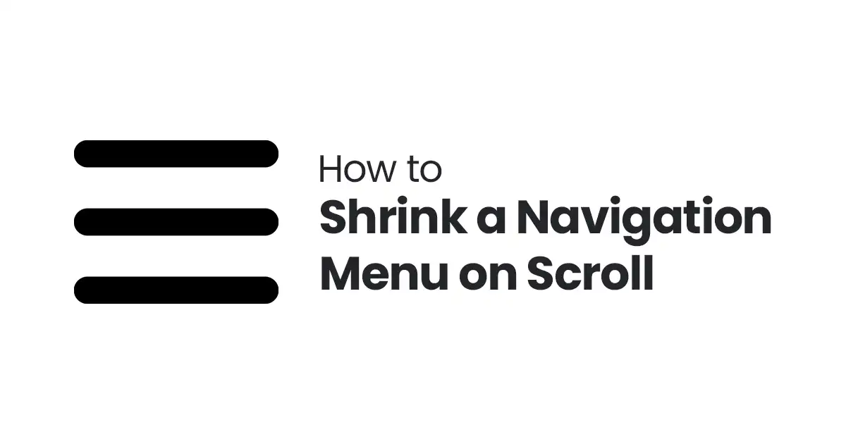 How to Shrink a Navigation Menu on Scroll: 3 Easy Steps